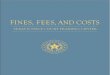 FINES FEES, AND COSTS6225f466-1b3e... · Reimbursement fees remain with the county or agency that incurs the expense. • Court costs. are charges collected to pay the cost of the