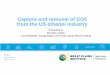 Capture and removal of CO2 from the US ethanol industry€¦ · Capture and removal of CO2 from the US ethanol industry Presented by Brendan Jordan Vice President, Transportation