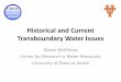 Historical and Current Transboundary Water Issues...– Indus (Tarbela dam) – Jhelum (Mangla dam) – Chenab • India received – Ravi – Beas – Sutlej ( Baglihar dam) • Established