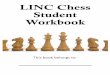 LINC Chess Student Workbook - Squarespacestatic.squarespace.com/.../chess-student-workbook...LINC believes that chess is a great way for children to learn and think strategically
