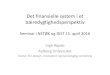 Det finansielle system i et bæredygtighedsperspektivnetoek.dk/w/wp-content/uploads/2016/05/Netoek-2016-Roepke-Modi… · Det finansielle system i et bæredygtighedsperspektiv Seminar