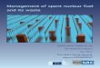 Report: Management of spent nuclear fuel and its waste · The spent nuclear fuel from the operation of nuclear power plants needs to be managed in a safe, respon - sible and effective