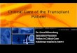 Critical Care of the Transplant Patient · Critical Care of the Transplant Patient Dr. Liesel Bösenberg Specialist Physician Fellow in Critical Care Kalafong Hospital & SBAH