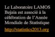 Le Laboratoire LAMOSuniv-bejaia.dz/documents/labo/Année Mondiale de Statistique.pdf · Le Laboratoire LAMOS Bejaia est associé à la célébration de l’Année Mondiale de Statistique