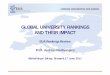 GLOBAL UNIVERSITY RANKINGS AND THEIR IMPACT · 2016-07-09 · ARWU, Reitor, and also Webometrics HEEACT predominantly and THE-QS and THE-TR mainly use relative values (except for