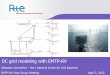 RTE - Emtp Grid...Rte proposed and developed in EMTP-RV a HVDC grid model ... -down HVDC grid prototype will be built in 2012 and connected to a real-time simulator CIGRE B4 Study