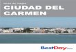 Guía de Viajes CIUDAD DEL CARMEN - BestDay.com · 1 DESCUBRE CIUDAD DEL CARMEN Ciudad del Carmen solía ser refugio de los piratas que buscaban asaltar los galeones españoles y
