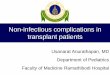 Non-infectious complications in transplant patients non-infectious complications -One... · Non-infectious complications in transplant patients. Outline •Early complications 
