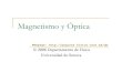 Magnetismo y Óptica - Universidad de Sonorapaginas.fisica.Uson.mx/qb/magyopt/01-magyopt.pdfMagnetismo y óptica Parte I: Magnetismo (Tiempo aproximado: 16 horas) 1. Campo magnético