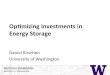 Opmizing Investments in Energy Storage - Home | EECS · 2017-01-26 · Acknowledgements • PhD students and postdocs: – Yury Dvorkin (now at NYU) – Ricardo Fernandez-Blanco (now