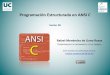 Programación Estructurada en ANSI C · Programación Estructurada en ANSI C Rafael Menéndez de Llano Rozas ... Cambia algunos de los ejemplos. ... Lenguajes de programación; Elementos