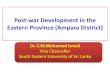 Post-war Development in the Eastern Province …ugc.ac.lk/attachments/1299_South Easten Post-war...Post-war Development in the Eastern Province (Ampara District) Dr. S.M.Mohamed Ismail