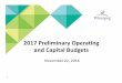 2017 Preliminary and Capital Budgets - Winnipegwinnipeg.ca/.../pdfs/2017PreliminaryOperatingAndCapitalBudget.pdf · Underpass Project – The P3’s financial close for this project