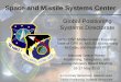 Space and Missile Systems Center...Space and Missile Systems Center Global Positioning Systems Directorate GPS / PNT Modernization Progress: State of GPS III, MGUE, Accelerating M-Code,