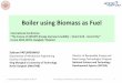 Boiler using Biomass as Fuel - pumpsandvalves-asia.com. Asst... · Rice husk (RH) Rice field in Nakornphatom ... Rice straw (RS) Rice field in Nakornphatom 5. Giant Leuceana Wood