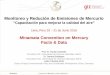 Monitoreo y Redución de Emisiones de Mercurio...Monitoreo y Redución de Emisiones de Mercurio “Capacitación para mejorar la calidad del aire” Lima, Peru 20 – 21 de Junio 2016