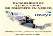 cictapachula.com.mx · Durabilidad de estructuras de concreto en México Previsiones y recomendaciones Autor: Ing. Manuel Mena Ferrer Producción editorial: lng. Raúl Huerta Martínez