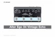 Alter Ego X4 Vintage Echo - Audiofanzine ... Alter Ego X4 Vintage Echo Fruit de la combinaison entre deux produits phares que sont Flashback X4 Delay et Alter Ego Delay, Alter Ego