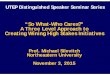 “So What-Who Cares?” A Three Level Approach to Creating Wining High Stakes Initiatives · 2019-11-15 · UTEP Distinguished Speaker Seminar Series “So What-Who Cares?” A Three