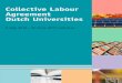 Collective Labour Agreement Dutch Universities · industry level and it lays down the regulations on employment conditions for all Dutch universities, and applies to special universities