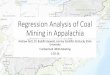 Regression Analysis of Coal Mining in Appalachia · Regression Analysis of Coal Mining in Appalachia. Andrew Gott, Dr. Buddhi Gyawali, Jeremy Sandifer, Kentucky State University Introduction