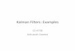 Kalman&Filters:&Examples& - Cornell University...Methods& Bayes&Filter& Par@cle&Filter& Unscented& Kalman&Filter& Kalman&Filter& Extended& Kalman&Filter&