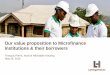 Our value proposition to Microfinance Institutions & …pubdocs.worldbank.org/en/34431464879250316/housing...Our value proposition to borrowers Construction Technical assistance Project