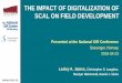 THE IMPACT OF DIGITALIZATION OF SCAL ON FIELD … · SCAL Workflow • SCAL Program Design is very field specific and application specific – Gao, Kralik and Vo, 2010, outline a