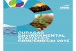 Curaçao Environmental Statistics Compendium 2015...Curaçao Environmental Statistics Compendium 2015 Central Bureau of Statistics Curaçao, January 2017 4 Preface After a few years