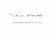 The Industrial RevolutionIndustrial Revolution Begins in Britain •Industrial Revolution –Increased production of manmade goods –Begins in the 18th century –Has the necessary