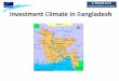 Investment Climate in Bangladesh - Keiter · PDF file Investment Climate in Bangladesh . ... •Bangladesh Export Processing Zones Authority •Bangladesh Cottage & Small Industries