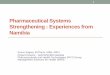 Pharmaceutical Systems Strengthening : …!!!!Jakes Gerwel...2016/02/17  · Pharmaceutical Systems Strengthening : Experiences from Namibia Evans Sagwa, B.Pharm, MBA, MPH Project