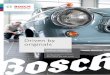Driven by originals - Bosch Classic · days of automotive engineering. Robert Bosch had the solution at hand in 1897 – he managed to adapt a magneto ignition to a vehicle engine