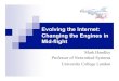 Evolving the Internet: Changing the Engines in Mid-flight · Evolving the Internet: Changing the Engines in Mid-flight Mark Handley Professor of Networked Systems University College