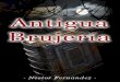 Antigua Brujería | Nestor Fernandez - Libro Esotericolibroesoterico.com/biblioteca/grimorios/Antigua brujeria.pdf · La brujería no se aprende solamente de un libro, la brujería