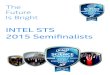 INTEL STS 2015 Semifinalists - Microsoft€¦ · INTEL STS 2015 Semifinalists . The Future Is Bright. 2015 Semifinalists . The Intel Science Talent Search (Intel STS), a program of