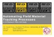 Automating Field Material Tracking Processesrfidjournal.net/virtual_events/VE_construction/grau_material_tracking.… · Automating Field Material Tracking Processes A CII Research