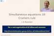 Simultaneous equations 10 Cramers rulecontroleducation.group.shef.ac.uk/maths/simultaneous 10 -cramers r… · •This brief resource introduced the Cramer’s rule for solving linear