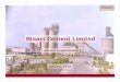 Binani Cement Limitedbinaniindustries.com/wp-content/uploads/Investor-Presentation.pdf · Cement Plant Operational 25MW power plant operational 1997 1998 2005 1.65MTPA 2.25MTPA Private