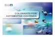 COLORANTS FOR AUTOMOTIVE COATINGS€¦ · Many factors affect how individuals perceive 2/6/2009 6 color We are all different and can perceive the same color differently . Why do we