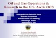 Oil and Gas Operations & Research in the U.S. Arctic OCSonlinepubs.trb.org/onlinepubs/mb/2011Fall/ppt/2kendall.pdf · Oil and Gas Operations & Research in the U.S. Arctic OCS Dr