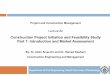Construction Project Initiation and Feasibility Study Part ...sharif.edu/~alvanchi/lecture/PCM-L02-P1.pdf · as market, technical aspect, financial aspect, environmental aspect, social