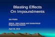Blasting Effects On Impoundments - Office of Surface Mining€¦ · Damage from Blasting • Numerous field studies where blasts were conducted using 1 to 2 kg of explosives buried