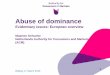 Abuse of dominance - EU-China Comp€¦ · analyzing dominance • Commission 1997 Notice on Market definition (97C 372/03) • Relevant product market, relevant geographic market,