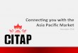 Connecng you with the Asia Paciﬁc Market€¦ · Why Asia Paciﬁc • Asia Paciﬁc remains a leading growth market for world travel with a 5% rise in outbound trips so far this