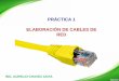 PRÁCTICA 1 ELABORACIÓN DE CABLES DE RED … · Descripción de la practica El alumno en forma individual elaborara dos cables patch cord de cable UTP categoría 5e de cumpliendo