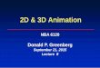 2D & 3D Animation - Computer Graphics€¦ · Background is drawn and colored Key animator draws the most important, or key, frames of character In-betweener fills in the key frames
