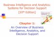 Business Intelligence and Analytics: Systems for Decision ...€¦ · Organizational Responses Be Reactive, Anticipative, Adaptive, and Proactive Managers may take actions, such as