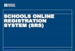 Schools online registration system (SORS) · SCHOOLS ONLINE REGISTRATION SYSTEM (SRS) . FREQUENTLY FACED PROBLEMS . WAYS TO REGISTER • There are two ways for registering your candidates: