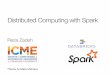 Distributed Computing with Spark - Stanford Universitystanford.edu/~rezab/sparkclass/slides/reza_introtalk.pdfSpark computing engine Machine Learning Example Current State of Spark